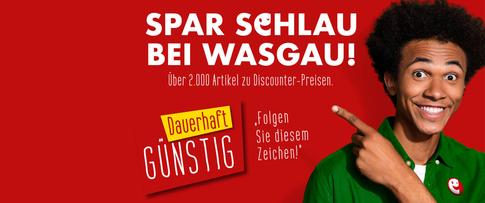 schlaues Sparen bei WASGAU - über 2.000 Aritkel zu dauerhaft günstigen Preisen