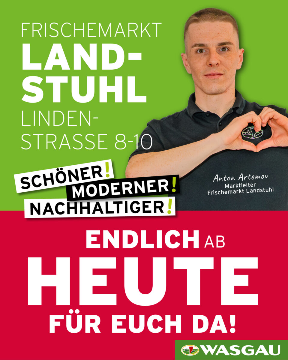 WASGAU Frischemarkt in Landstuhl neu eröffnet.