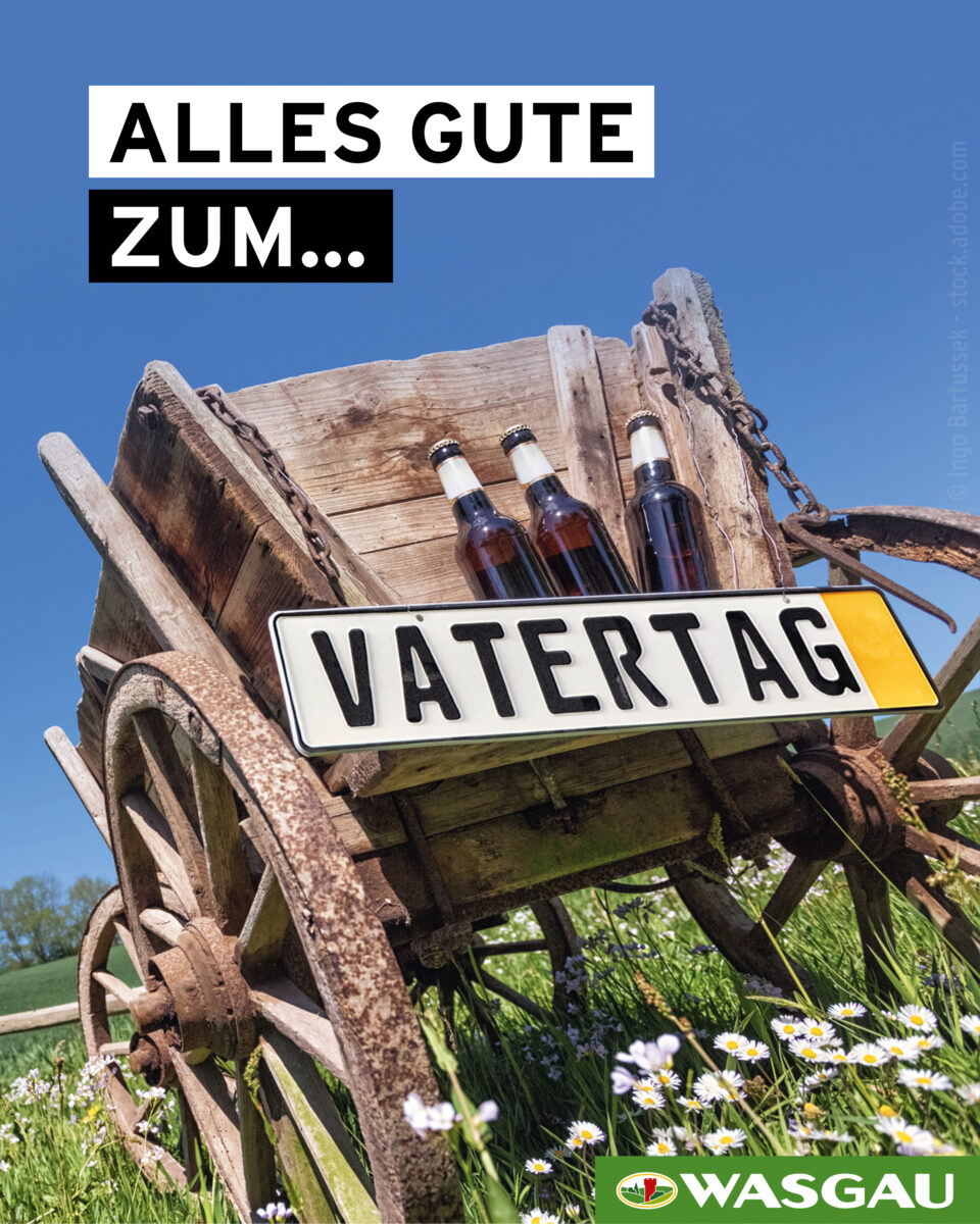 Vatertag, klassisch zum Bollerwagen-Ausflug mit den Kumpels oder bei der heimischen Gartenparty am Grill - WASGAU feiert alle Papas!