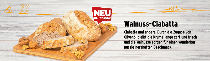 Neues von der WASGAU Bäckerei, das Walnuss-Ciabatta